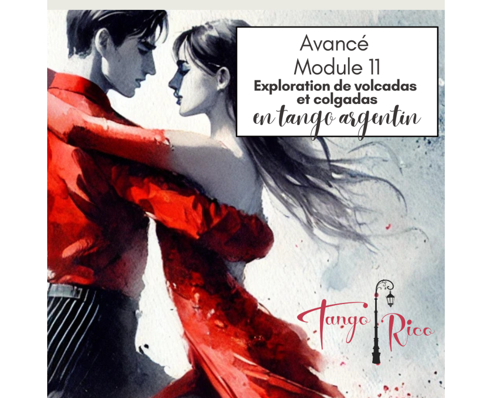 Cours de tango argentin - Module 11 - VOLCADA ET COLGADAS
